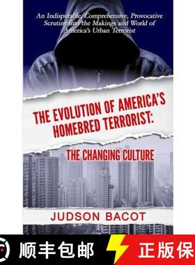 预订 The Evolution of America's Homebred Terrorist: The Changing Culture an Indisputable, Comprehensi... [9780986155796]