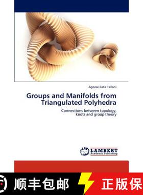 预订 Groups and Manifolds from Triangulated Polyhedra [9783659292095]