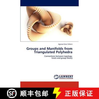 预订 Groups and Manifolds from Triangulated Polyhedra [9783659292095]
