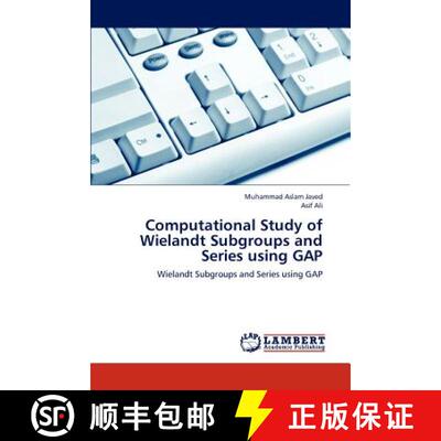 预订 Computational Study of Wielandt Subgroups and Series Using Gap [9783848494361]