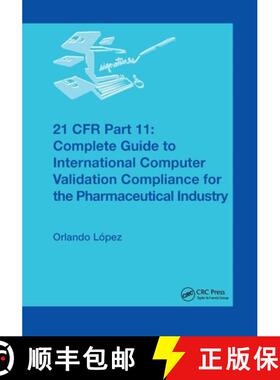 【3-4周达】21 CFR Part 11 : Complete Guide to International Computer Validation Compliance for the Ph... [9780367394592]