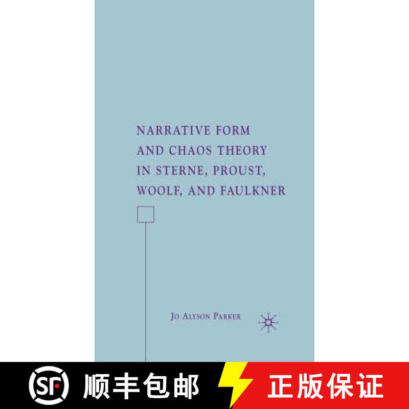 【3-4周达】Narrative Form and Chaos Theory in Sterne, Proust, Woolf, and Faulkner [9781403983848]