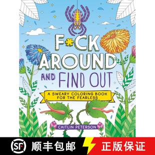 【3-4周达】F*ck Around and Find Out: A Sweary Coloring Book for the Fearless [9781250372994]