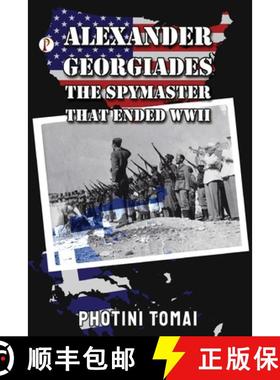 【3-4周达】Alexander Georgiades the Spymaster That Ended WWII [9789355463746]