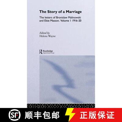 【3-4周达】Story of a Marriage: The letters of Bronislaw Malinowski and Elsie Masson. Vol I 1916-20 -... [9780415117586]
