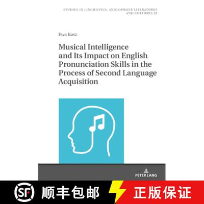 【3-4周达】精装 Musical Intelligence and Its Impact on English Pronunciation Skills in the Process of... [9783631780435]