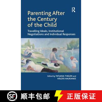 【3-4周达】Parenting After the Century of the Child: Travelling Ideals, Institutional Negotiations an... [9781138260603]