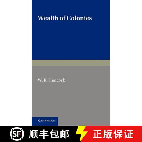【3-4周达】Wealth of Colonies: The Marshall Lectures, Delivered at Cambridge on 17 and 24 February 1950 [9781107681774]