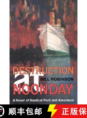 【3-4周达】Destruction at Noonday : A Novel of Nautical Peril and Adventure [9780924486210]