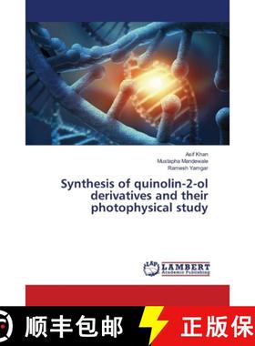 预订 Synthesis of quinolin-2-ol derivatives and their photophysical study [9786139582198]