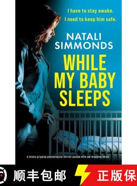 预订 While My Baby Sleeps: A totally gripping psychological thriller packed with jaw-dropping twists [9781836184737]