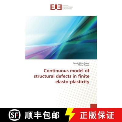 预订 Continuous model of structural defects in finite elasto-plasticity [9783639623345]