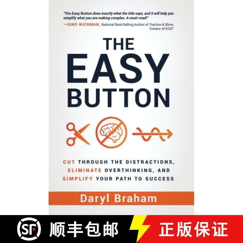 【2-3周达】The Easy Button: Cut Through the Distractions, Eliminate Overthinking, and Simplify Your P... [9781636803111]