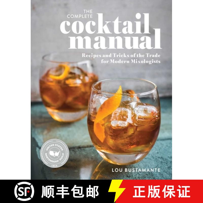 【2-3周达】The Complete Cocktail Manual: Recipes and Tricks of the Trade for Modern Mixologists [9781681888958]