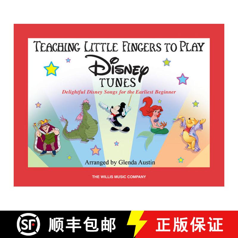 【2-3周达】Teaching Little Fingers to Play Disney Tunes: Delightful Disney Songs for the Earliest Beg... [9781423431206]