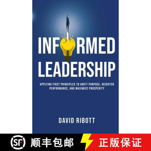 【3-4周达】Informed Leadership: Applying First Principles To Unify Purpose, Heighten Performance, and... [9781761242304]