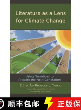 【3-4周达】Literature as a Lens for Climate Change : Using Narratives to Prepare the Next Generation [9781498594134]