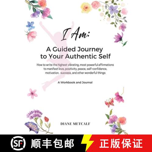 【3-4周达】I AM- A Guided Journey to your Authentic Self: How to write the highest vibrating, most po... [9798985767902]