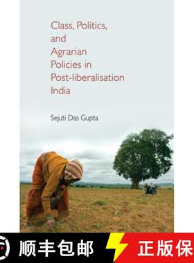 【3-4周达】Class, Politics, and Agrarian Policies in Post-liberalisation India [9781108416283]