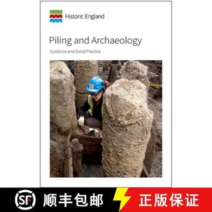【3-4周达】Piling and Archaeology: Guidelines and Best Practice [9781848025929]