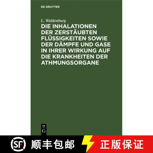 【3-4周达】精装 Die Inhalationen Der Zerstaubten Flussigkeiten Sowie Der Dampfe Und Gase in Ihrer Wir... [9783112391952]