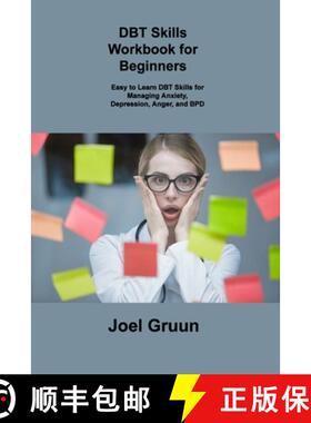 【3-4周达】DBT Skills Workbook for Beginners: Easy to Learn DBT Skills for Managing Anxiety, Depressi... [9781806306176]