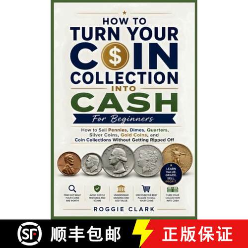 【3-4周达】How To Turn Your Coin Collection Into Cash For Beginners: How to Sell Pennies, Dimes, Quar... [9798256002411]