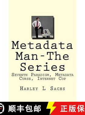 预订 Metadata Man-The Series: Seventh Paradigm, Metadata Curse, Internet Cop [9781939381309]