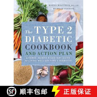 【3-4周达】The Type 2 Diabetic Cookbook & Action Plan: A Three-Month Kickstart Guide for Living Well ... [9781623158330]