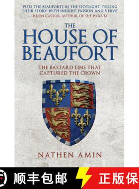 【3-4周达】The House of Beaufort: The Bastard Line That Captured the Crown [9781445684734]