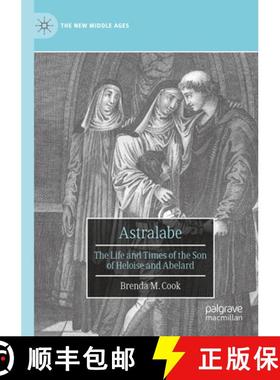 【3-4周达】Astralabe: The Life and Times of the Son of Heloise and Abelard [9783031320903]