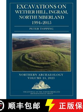 【3-4周达】Excavations on Wether Hill, Ingram, Northumberland, 1994-2015 [9781789259698]