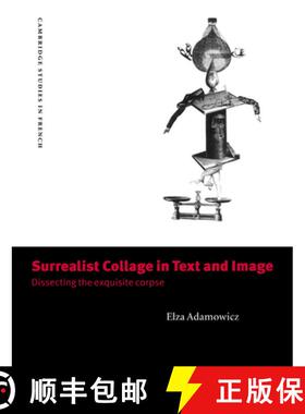 【3-4周达】Surrealist Collage in Text and Image: Dissecting the Exquisite Corpse - Surrealist Collage... [9780521619875]