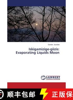预订 Iskigamizige-giizis: Evaporating Liquids Moon [9783659504167]