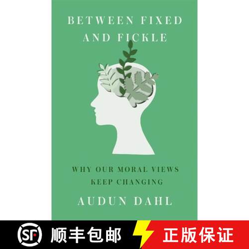 【3-4周达】精装 Between Fixed and Fickle – Why Our Moral Views Keep Changing [9780674292086]