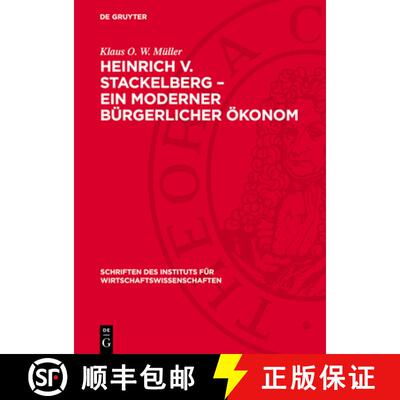 【3-4周达】精装 Heinrich V. Stackelberg - Ein Moderner Bürgerlicher Ökonom [9783112749760]