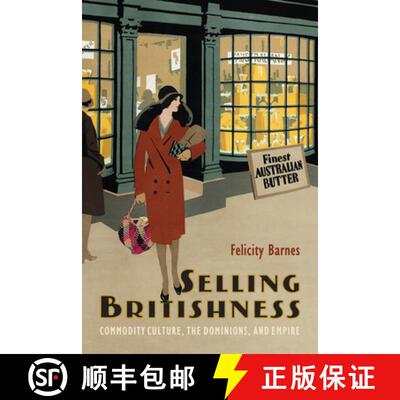 【3-4周达】Selling Britishness – Commodity Culture, the Dominions, and Empire [9780228010562]