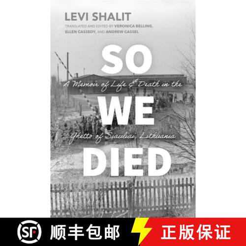 【3-4周达】So We Died – A Memoir of Life and Death in the Ghetto of Siauliai, Lithuania [9780817361747]
