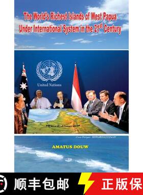 【3-4周达】The World's Richest Islands of West Papua: Under International System in the 21st Century [9786022691532]