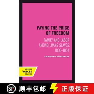 【3-4周达】Paying the Price of Freedom – Family and Labor among Lima′s Slaves, 1800–1854 (First Ed... [9780520302341]