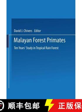 【3-4周达】Malayan Forest Primates: Ten Years' Study in Tropical Rain Forest [9781475708806]