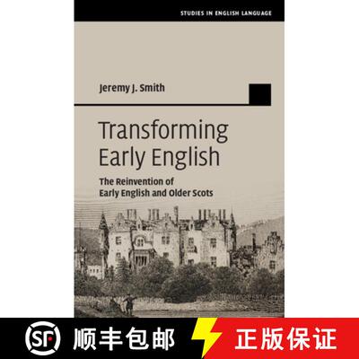预订 精装 Transforming Early English : The Reinvention of Early English and Older Scots [9781108420389]
