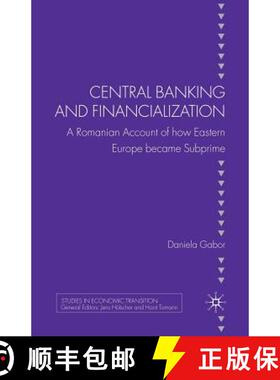【3-4周达】Central Banking and Financialization : A Romanian Account of how Eastern Europe became Sub... [9781349325054]