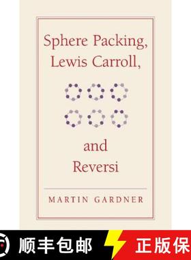 【3-4周达】Sphere Packing, Lewis Carroll, and Reversi: Martin Gardner's New Mathematical Diversions -... [9780521756075]