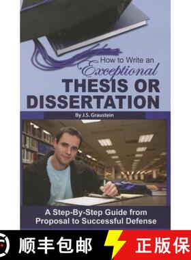 【3-4周达】How to Write an Exceptional Thesis or Dissertation: A Step-By-Step Guide from Proposal to ... [9781601386038]