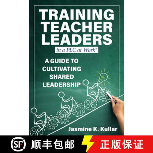 【3-4周达】Training Teacher Leaders in a PLC at Work(r): A Guide to Cultivating Shared Leadership (De... [9781960574800]