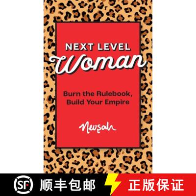 【3-4周达】Next Level Woman: Burn the Rulebook, Build Your Empire [9781969679124]