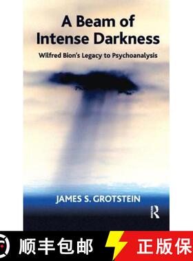 【3-4周达】A Beam of Intense Darkness: Wilfred Bion's Legacy to Psychoanalysis [9781855754485]