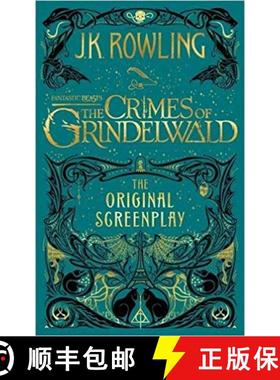 【3-4周达】神奇动物：格林德沃之罪 Fantastic Beasts: The Crimes of Grindelwald - The Original Screenplay [9781408711705]