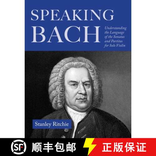 【3-4周达】Speaking Bach – Understanding the Language of the Sonatas and Partitas for Solo Violin [9780253075123]